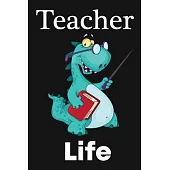 Teacher Life: College Ruled Teacher Life Teacher Gift Journal, Diary, Notebook 6 x 9 inches with 100 Pages