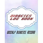 Diabetes Weekly Logbook: Large Diabetis Control Log Book Daily - Design - Tracking # Simple Size 8.5 X 11 INCH 110 Page Standard Prints Best Di
