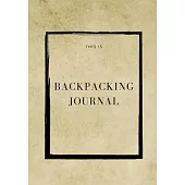 Backpacking Journal: Hiking & Climbing Travel