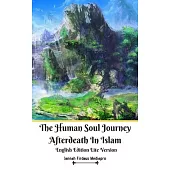 The Human Soul Journey Afterdeath In Islam English Edition Lite Version