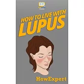 How To Live With Lupus