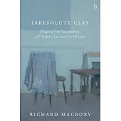 Irresolute Clay: Shaping the Foundations of Modern Environmental Law