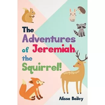 The Adventures of Jeremiah the Squirrel!