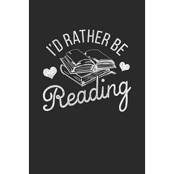 I’’d Rather Be Reading: Graph Paper Notebook (6＂ x 9＂ - 120 pages) Reader Themed Notebook for Daily Journal, Diary, and Gift