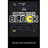 I Run This Block Pac-Man: To Do List & Dot Grid Matrix Journal Checklist Paper Daily Work Task Checklist Planner School Home Office Time Managem