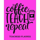 Coffee Give Me Teacher Powers Teachers Planner: Daily, Weekly and Monthly Teacher Planner - Academic Year Lesson Plan and Record Book Teacher Agenda F