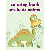 Coloring Book Aesthetic Animal: An Adorable Coloring Book with Cute Animals, Playful Kids, Best Magic for Children