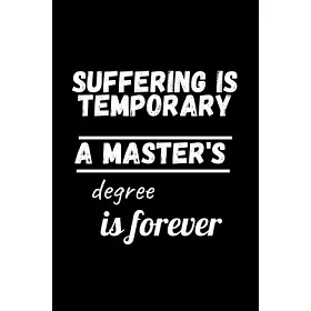博客來-Suffering Is Temporary a Master''s Degree Is Forever: Gratitude Quotes  Notebook - MASTERS DEGREE Graduation Funny Quote - Perfect Gag Gift For  MASTERS