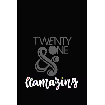 Twenty-One And Llamazing: A Llama Journal For Women Who Are 21