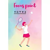 Focus Point and Notes: Notebook for Girls, Badminton Gifts for Women, Lined Paper, Pretty Design - 100 Pages For Recording
