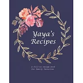 Yaya’’s Recipes: A fill-in recipe book for family favorites