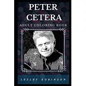 Peter Cetera Adult Coloring Book: Legendary Chicago Bassist and Grammy Award Winner Inspired Adult Coloring Book