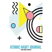 Takes Under 5 Minutes Atomic Habit Journal: The Daily Planner for more Happiness Tracker for your Habits Personal Tasks and Goal Manager, Organize You