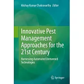 Innovative Pest Management Approaches for the 21st Century: Harnessing Automated Unmanned Technologies