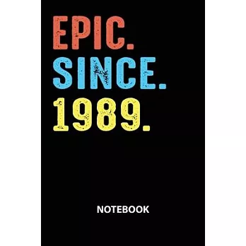 博客來-Epic Since 1989 Notebook: Birthday Year 1989 Gift For Men and Women ...