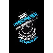 The interpreter suddenly everyone speaks english strange: Interpreter Notebook journal Diary Cute funny humorous blank lined notebook Gift for student