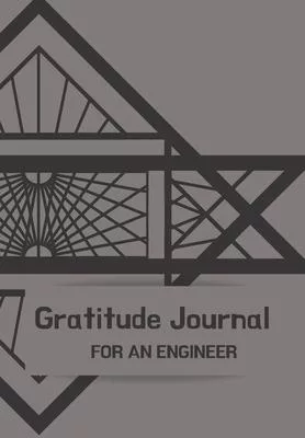 Gratitude Journal for an Engineer: Journal for men.happiness, positivity journal.daily gratitude journal for men, writing prompts and dream journal Be