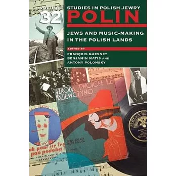 Polin: Studies in Polish Jewry Volume 32: Jews and Music-Making in the Polish Lands