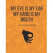 ASL Learning Notebook: American Sign Language Learning Journal with Cornell Note System with Alphabet, Signs every 10th Page, Numbers - Lined