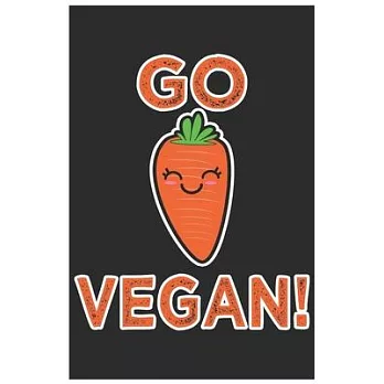 Go Vegan !: Cute Organic Chemistry Hexagon Paper, Awesome Carrot Funny Design Cute Kawaii Food / Journal Gift (6 X 9 - 120 Organic