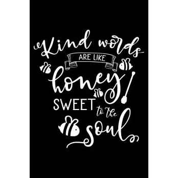 Kind words are like honey sweet to the soul: Notebook lined with Bible verse ＂Proverbs 16:24＂ - (120 pages, 6 in x 9 in)