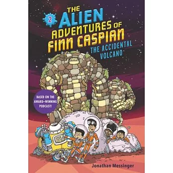 The alien adventures of Finn Caspian 2 : The accidental volcano