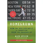 Homegrown: How the Red Sox Built a Champion from the Ground Up