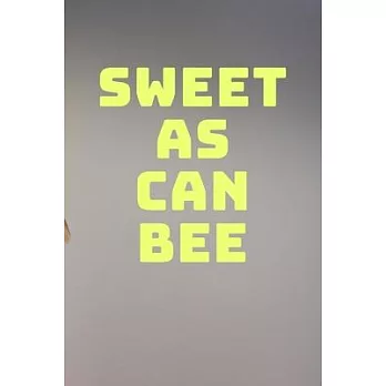 Sweet As Can Bee: Blank Lined Journal - Beekeepers Notebook Bee Gifts - Cute Honey Bee And Sunflower Gifts, Save The Bees - Self Motivat