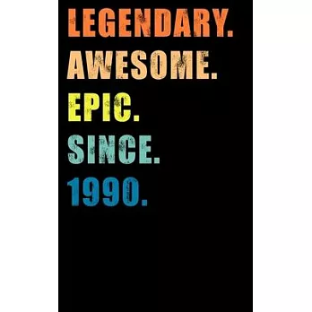 Legendary Awesome Epic Since 1990: A Happy Birthday Journal Notebook for Boys and Girls (5x8 Lined Writing Notebook)
