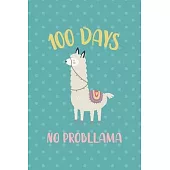 100 Days No probllama: Notebook Journal Composition Blank Lined Diary Notepad 120 Pages Paperback Aqua Llama
