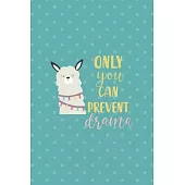 Only You Can Prevent Drama: Notebook Journal Composition Blank Lined Diary Notepad 120 Pages Paperback Aqua Llama