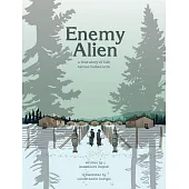 Enemy Alien: A Graphic History of Internment in Canada During the First World War