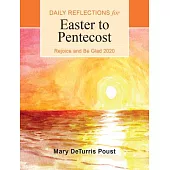 Rejoice and Be Glad 2020: Daily Reflections for Easter to Pentecost