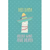 This Llama Doesn’’t Want Your Drama: Notebook Journal Composition Blank Lined Diary Notepad 120 Pages Paperback Aqua Llama