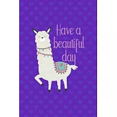 Have A Beautiful Day: Notebook Journal Composition Blank Lined Diary Notepad 120 Pages Paperback Purple Hearts Llama