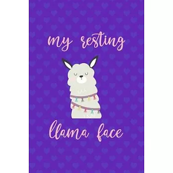My Resting Llama Face: Notebook Journal Composition Blank Lined Diary Notepad 120 Pages Paperback Purple Hearts Llama