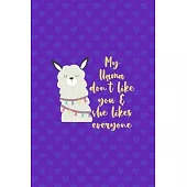 My Llama Don’’t Like You & She Likes Everyone: Notebook Journal Composition Blank Lined Diary Notepad 120 Pages Paperback Purple Hearts Llama