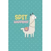 Spit Happens!: Notebook Journal Composition Blank Lined Diary Notepad 120 Pages Paperback Aqua Llama