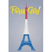 Paris Girl Travel Notebook Journal: Vintage Eiffel Tower Journal With 120 Ruled & Blank Pages for Writing & Doodling Paris Travel Notebooks for Girls/