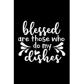 Blessed Are Those Who Do My Dishes: 100 Pages 6’’’’ x 9’’’’ Recipe Log Book Tracker - Best Gift For Cooking Lover