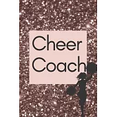 Cheer Coach: A blank lined note book for Cheer Coaches.