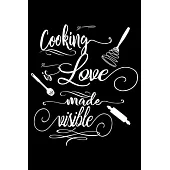 Cooking Is Love Made Visible: 100 Pages 6’’’’ x 9’’’’ Recipe Log Book Tracker - Best Gift For Cooking Lover