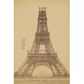 Paris: Travel Journal - Tour Effeil - Eiffel tower notebook - Paris - Photography: Louis-Émile Durandelle - France - Blank No