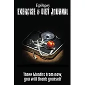 Epilepsy Exercise & Diet Journal: Daily Food and Weight Loss Diary (6x9), 3 Month Tracking Meals Planner Fitness Personal Activity Tracker, 13 Week Fo