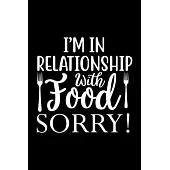 I’’m In Relationship With Food Sorry!: 100 Pages 6’’’’ x 9’’’’ Recipe Log Book Tracker - Best Gift For Cooking Lover