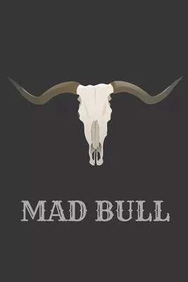 Mad Bull: Bull Western Rodeo Cowboy Buffalo Bison Perfect Size 110 Page Journal Notebook Diary (110 Pages, Lined, Blank 6 x 9)