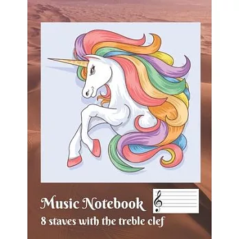 Music Notebook 8 staves with the treble clef: Unicorn Blank Sheet Music for Piano, Guitar, Violin and More Music Instruments. 8.5＂ x 11＂ 120 Pages