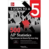 5 Steps to a 5: 500 AP Statistics Questions to Know by Test Day, Third Edition