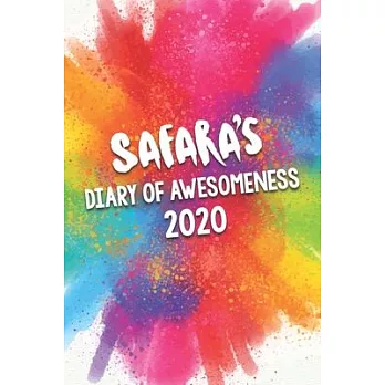Safara’’s Diary of Awesomeness 2020: Unique Personalised Full Year Dated Diary Gift For A Girl Called Safara - 185 Pages - 2 Days Per Page - Perfect fo