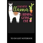A Whole Llama Learning Going On!: To Do List & Dot Grid Matrix Journal Checklist Paper Daily Work Task Checklist Planner School Home Office Time Manag